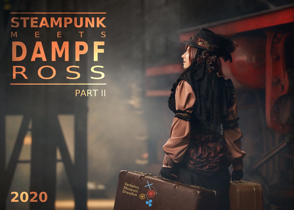 STEAMPUNK MEET DAMPF-ROSS(Part 2 von 4) Kalender 2020